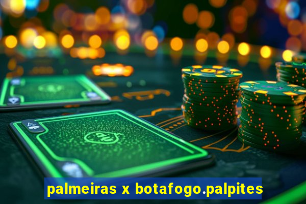 palmeiras x botafogo.palpites